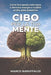 Cibo per la tua mente: Come fare spazio nella testa e ritrovare energia e lucidità anche sotto pressione by Marco Baruffaldi