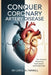 Conquer Coronary Artery Disease: Your Guide to Preventing Heart Attacks and Living Longer by Carol Farwell