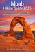 Moab Hiking Guide 2026: Arches National Park Trails, Scenic Walks, and Easy-To-Follow Routes for First-Time Visitors by Patrick Augustina
