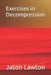 Exercises in Decompression by Jason Lawton