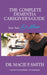 The Complete Dementia Caregiver's Guide: Expert Strategies for Dementia and Alzheimer's Care by Macie P. Smith