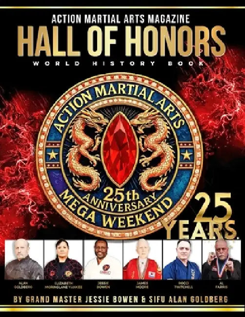 Action Martial Arts Magazine Hall of Honors World History Book: 25th Anniversary by Alan Goldberg, Jessie Bowen