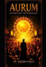 Aurum: The Golden Canon of the Immediate World by Naeem Chishti