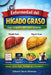 Enfermedad del Hígado Graso Guía completa para principiantes: Comprenda el hígado graso paso a paso: causas, síntomas, diagnóstico, tratamiento, dieta by Vikash Kumar