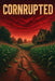 Cornrupted by III Sawicki Thomas F., III Sawicki Thomas F.