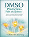 DMSO Protocols for Pain and Joints: What It Is, How It Works, and How to Use It Safely for Joint Comfort, Flexibility, and Everyday Mobility by Roland V. Sterling