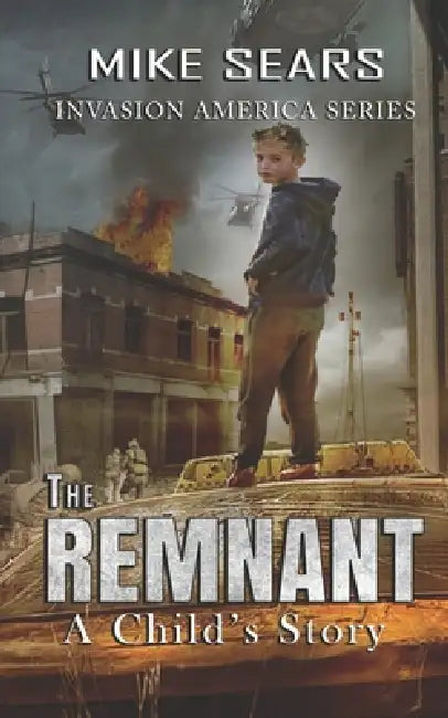 The Remnant: A Child's Story by Mike Sears