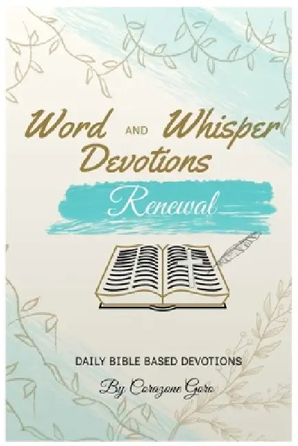 Word and Whisper Devotions: Renewal by Corazone Goro