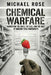Chemical Warfare: Navigating the Good, the Bad, and the Ugly of Modern Food Ingredients by Michael Rose