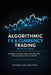 Algorithmic FX & Currency Trading with Python: Systematic Strategy Design, Execution, and Risk Modeling for the Forex Market by Alice Schwartz, Vincent Bisette, James Preston