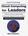 Cloud Computing for Leaders: Cloud adoption made easy cloud strategy for executives cloud computing leadership cloud transformation for business cloud by Ravi Rajput