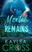 Mortal Remains by Kaylea Cross