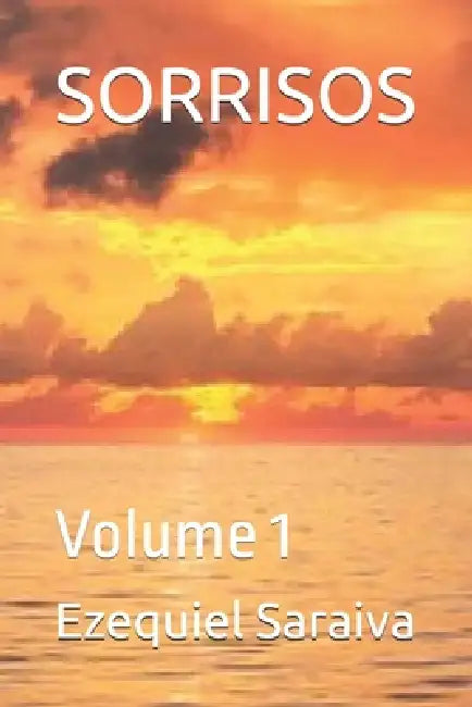 Sorrisos: Volume 1 by Augusto Brilhante Ribeiro, Ezequiel Saraiva
