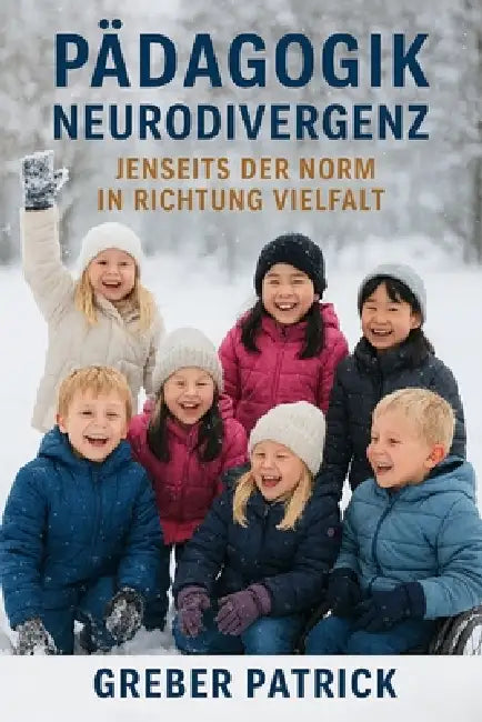Pädagogik - Neurodivergenz, jenseits der Norm in Richtung Vielfalt by Patrick Greber