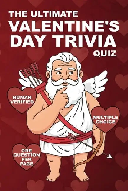 The Ultimate Valentine's Day Trivia Quiz: Test Your Knowledge: 100 Multiple Choice Questions on Love, Romance, Movies, Music, Pop Culture, Traditions by Larissa Underpage