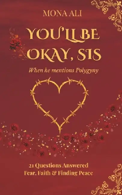 You'll Be Okay, Sis: When He Mentions Polygyny by Mona Ali