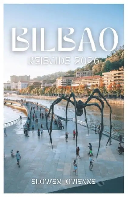 Bilbao Reisgids 2026 by Elowen Jovienne