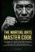 The Martial Arts Master Code: The Beginner's Guide to the Path of Mastery: A Step-by-Step System to Build Unbreakable Discipline, Master Fundamentals, by Liang Wei Hao
