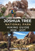 Joshua Tree National Park Hiking Guide 2026 - 2027: A Complete Trail Guide to Scenic Routes, Hidden Oases, and Iconic Rock Formations of the Californi by Daniel T. Cole