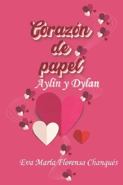 Corazón de papel: Aylín y Dylan by Eva María Florensa Chanqués