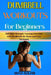 Dumbbell Workouts for Beginners: Full-Body Strength Training Exercises with Dumbbells for Home and Gym Workouts by Maya Solari