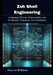 Zsh Shell Engineering: Designing Efficient, Maintainable, and Productive Command-Line Workflows by Pearson Williams