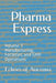 Pharma Express: Volume 3 Manufacturing, Facilities, and GMP Operations by Echoes Of Avicenna