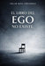 El Libro del Ego No Existe by Oscar Noya Fernandez