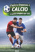 Capire e imparare il calcio: La guida completa per tutti by MCL
