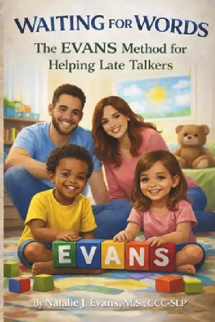 Waiting for Words: The EVANS Method(TM) for Helping Late Talkers by Natalie Jones Evans