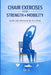 Chair Exercises for Strength & Mobility: Gentle, Low-Impact Movements for Strength, Stability, and Confidence by G. (Pharmd)