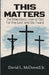 This Matters: The Relentless Love of God For the Lost and the Found by Jr. McDowell David L.