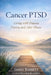 Cancer PTSD: Living With Trauma Before And After Illness by James Barrett