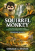 Squirrel Monkey: From Forest Life to Conservation: A Comprehensive Study of Squirrel Monkeys by Charlie J. Staton