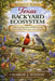 Texas Backyard Ecosystem: Understanding Plants, Wildlife, Seasons, and Soil to Build a Thriving Outdoor Ecosystem by Charlie J. Staton