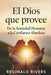 El Dios que provee: De la Ansiedad Humana a la Confianza Abso-luta by Reginald Rivers