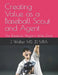 Creating Value as a Baseball Scout and Agent: The Baseball Player's Strike Zone by Jd J. Walker
