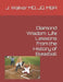 Diamond Wisdom: Life Lessons from the History of Baseball by Jd J. Walker