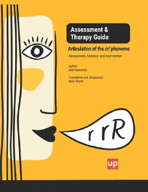Articulation of the /r/ phoneme Assessment & Therapy Guide by Kylie Huynh, Aliki Kassotaki