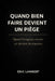 Quand bien faire devient un piège: Le sabotage invisible des personnes consciencieuses by Eric Lambert