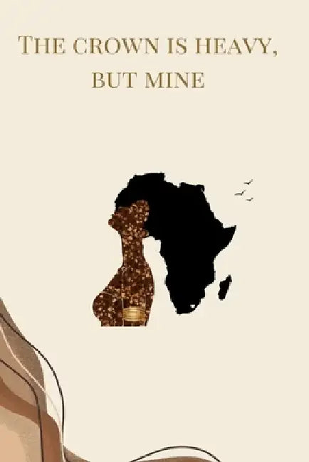 The Crown Is Heavy, But Mine: A declaration of survival, power, and self-reclamation. by Thandolwethu Khanye