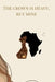 The Crown Is Heavy, But Mine: A declaration of survival, power, and self-reclamation. by Thandolwethu Khanye