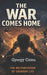 The War Comes Home: How Battlefield Technology Is Reshaping Cities, Policing, and Civilian Life by Gyorgy Czinu