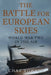 The Battle for European Skies: World War Two in the Air by Chaz Bowyer