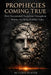 Prophecies Coming True: How Documented Predictions Throughout History Are Being Fulfilled Today by Lydia Hunter