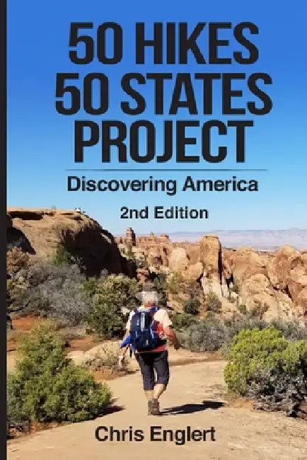 50 Hikes. 50 States Project: Discovering America by Chris Englert