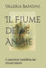 Il Fiume delle Anime: Il cammino invisibile dei vincoli eterni by Valeria Bandini