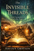 The Invisible Threads: Global Narratives of Everyday Magic by Hayden Grayson
