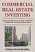 Commercial Real Estate Investing for Beginners: Step-by-Step Beginner's Guide to Building Wealth with Commercial Real Estate by Nathan Scott Bradley
