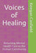 Voices of Healing: Returning Mental Health Care to the Human Community by Keegan Canfield